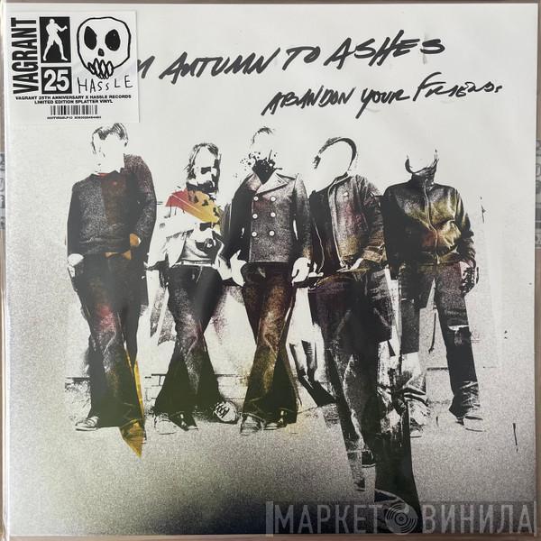 From Autumn To Ashes - Abandon Your Friends