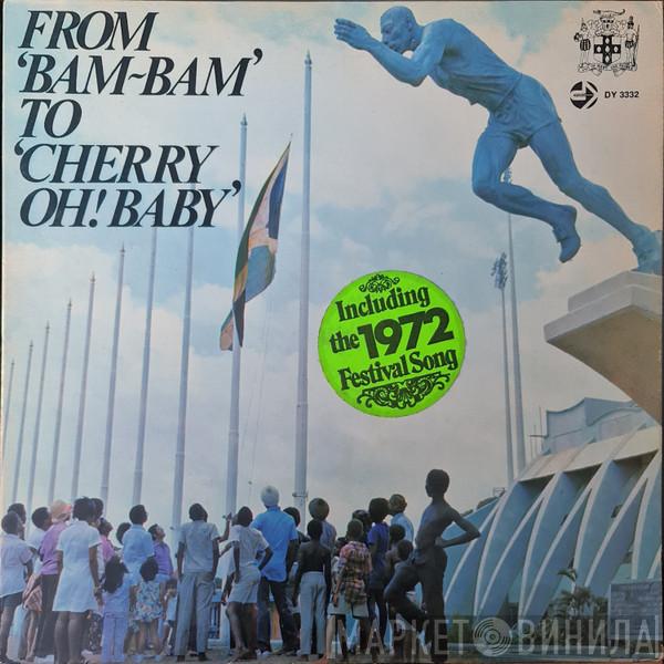  - From Bam Bam To Cherry Oh Baby