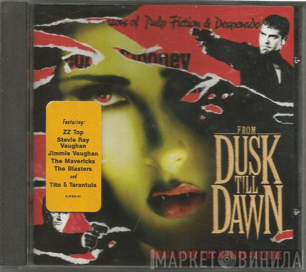  - From Dusk Till Dawn: Music From The Motion Picture