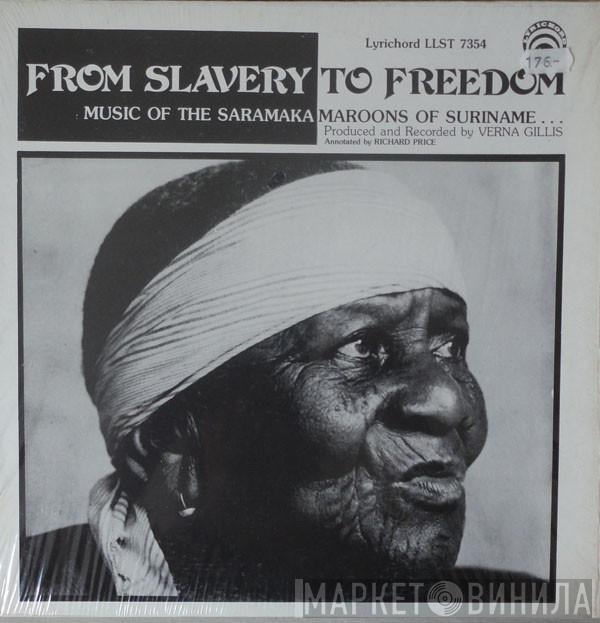  - From Slavery To Freedom - Music Of The Saramaka Maroons Of Suriname...