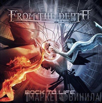 From The Depth - Back To Life