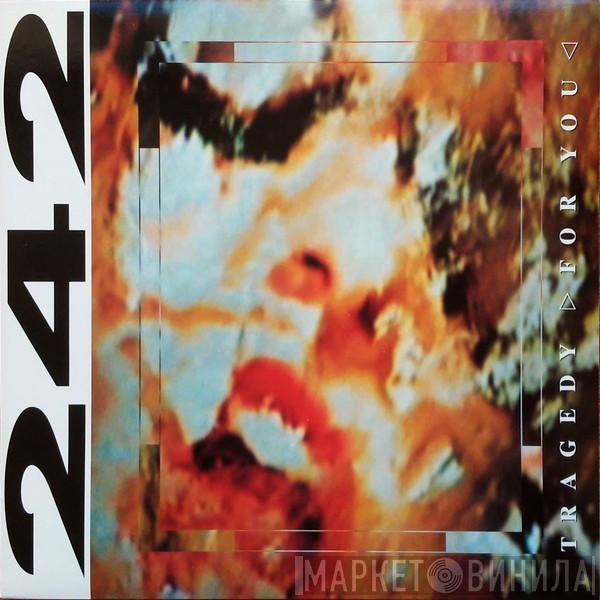  Front 242  - Tragedy ▷ For You ◁