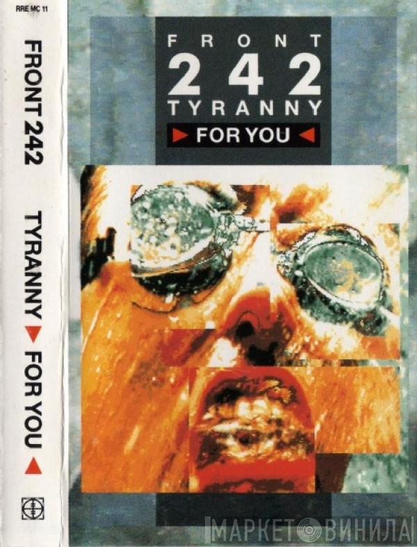 Front 242 - Tyranny >For You<