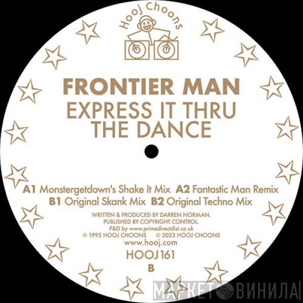 Frontier Man - Express It Thru The Dance