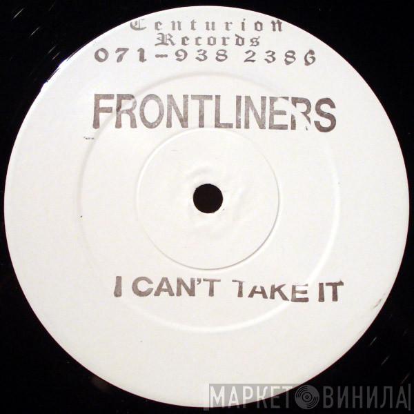 Frontliners - I Can't Take It