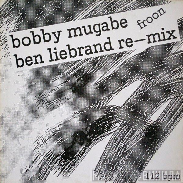 Froon - Bobby Mugabe (Ben Liebrand Re-mix)