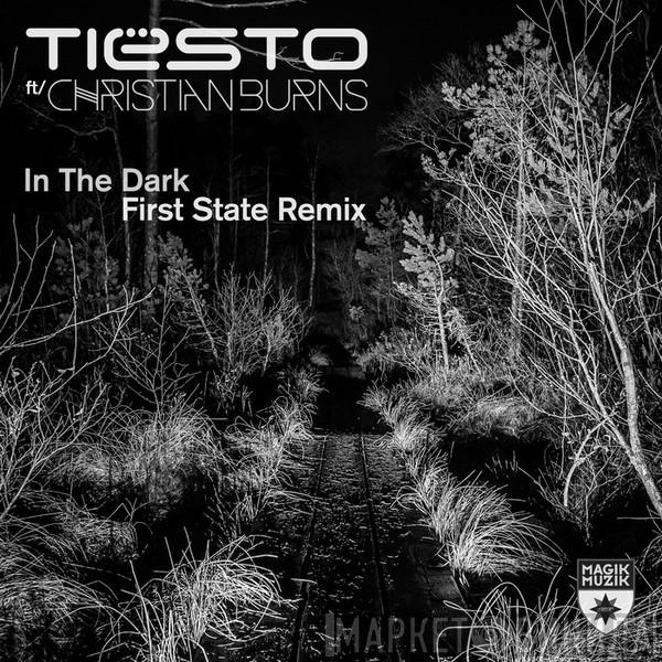 Ft/ DJ Tiësto  Christian Burns  - In The Dark (First State Remix)