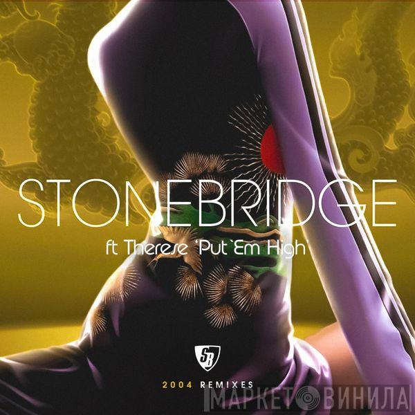 Ft StoneBridge  Therese  - Put 'Em High (2004 Remixes)