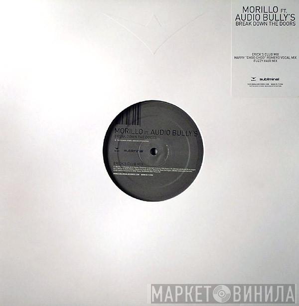 Ft. Erick Morillo  Audio Bullys  - Break Down The Doors