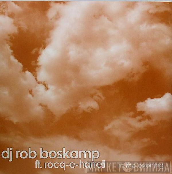 Ft. Rob Boskamp  Rocq-e Harrell  - In The Evening
