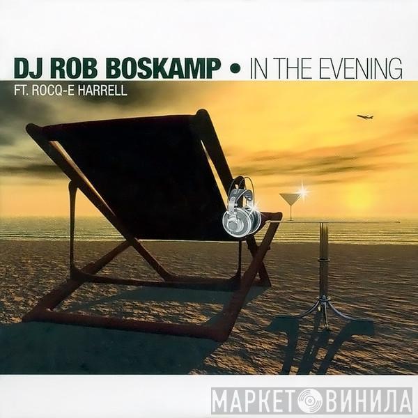 Ft. Rob Boskamp  Rocq-e Harrell  - In The Evening