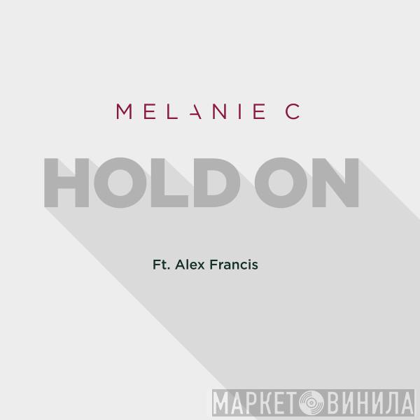Ft. Melanie C  Alex Francis   - Hold On
