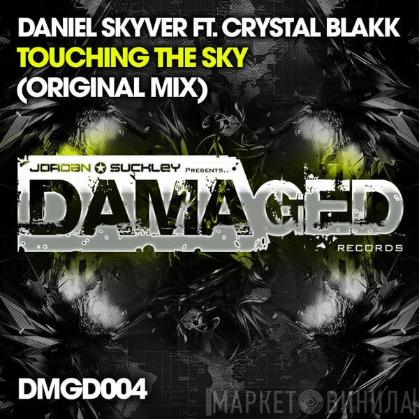 Ft. Daniel Skyver  Crystal Blakk  - Touching The Sky
