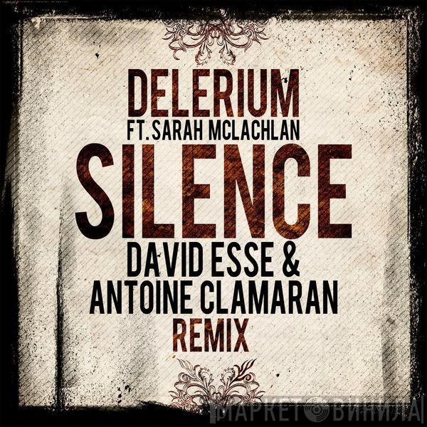Ft. Delerium  Sarah McLachlan  - Silence (David Esse & Antoine Clamaran Remix)