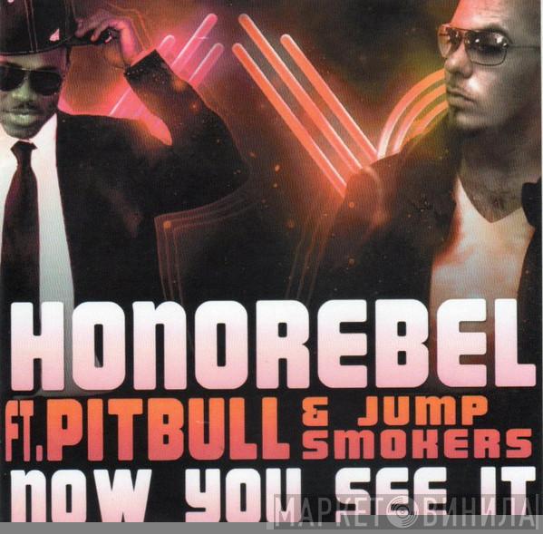 Ft. HonoRebel & Pitbull  Jump Smokers  - Now You See It