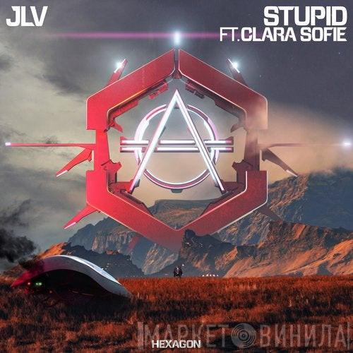 Ft. JLV   Clara Sofie  - Stupid