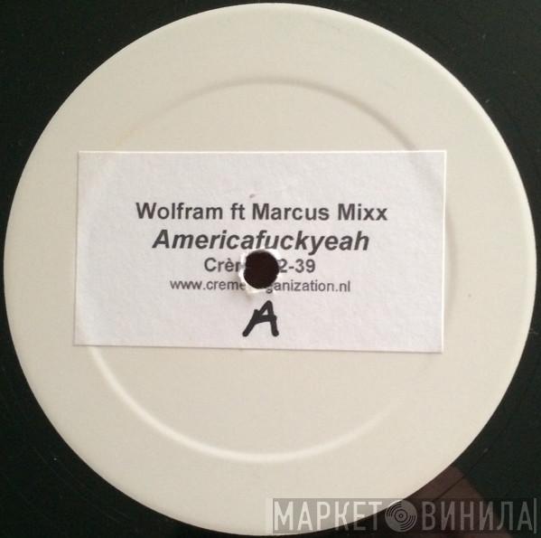 Ft. Wolfram   Marcus Mixx  - Americafuckyeah