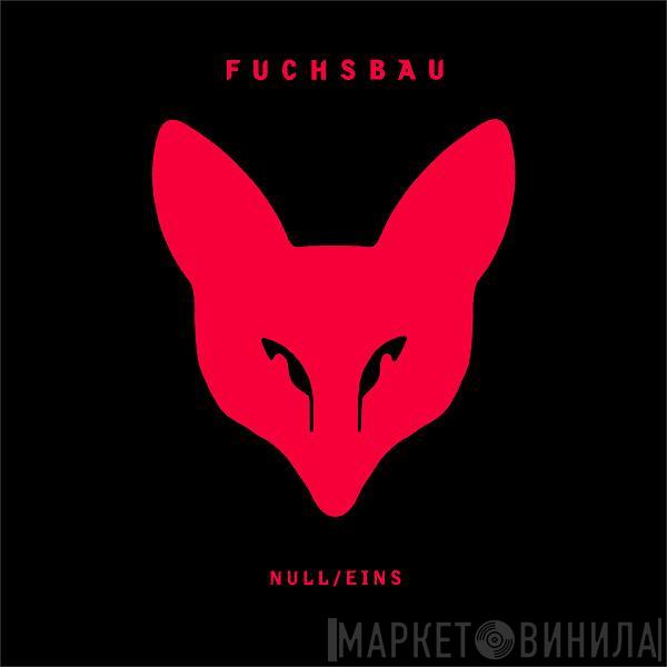 Fuchsbau - Null/Eins