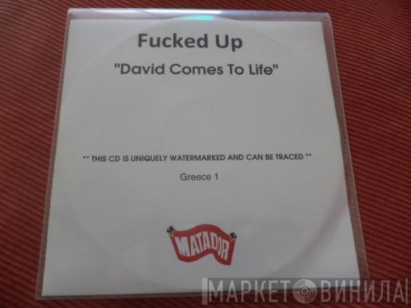  Fucked Up  - David Comes To Life