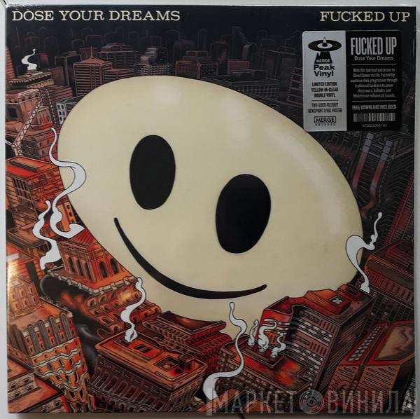 Fucked Up - Dose Your Dreams