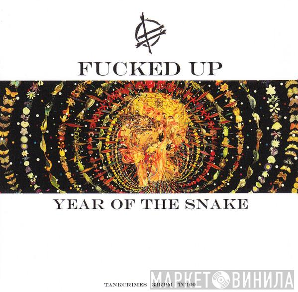Fucked Up - Year Of The Snake