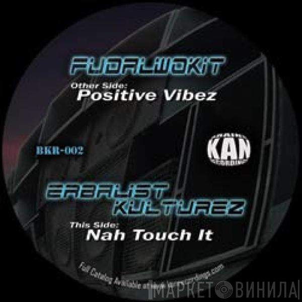 Fudalwokit, Erbalist Kulturez - Positive Vibez / Nah Touch It