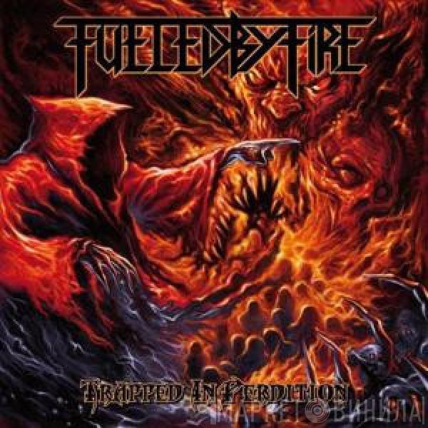 Fueled By Fire - Trapped In Perdition