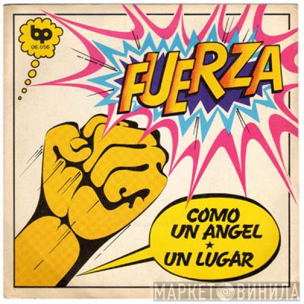 Fuerza - Como Un Angel / Un Lugar