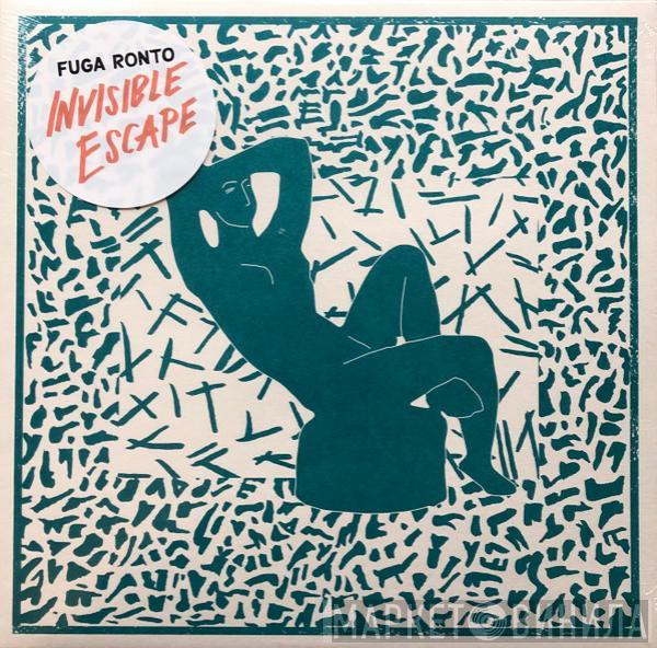 Fuga Ronto - Invisible Escape