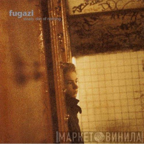  Fugazi  - Steady Diet Of Nothing