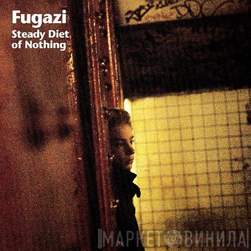  Fugazi  - Steady Diet Of Nothing