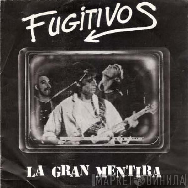 Fugitivos - La Gran Mentira