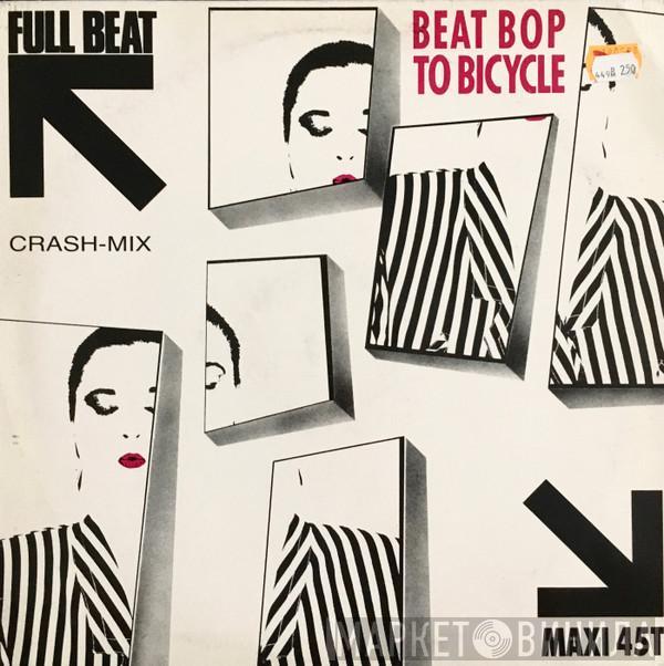 Full Beat - Beat Bop To Bicycle