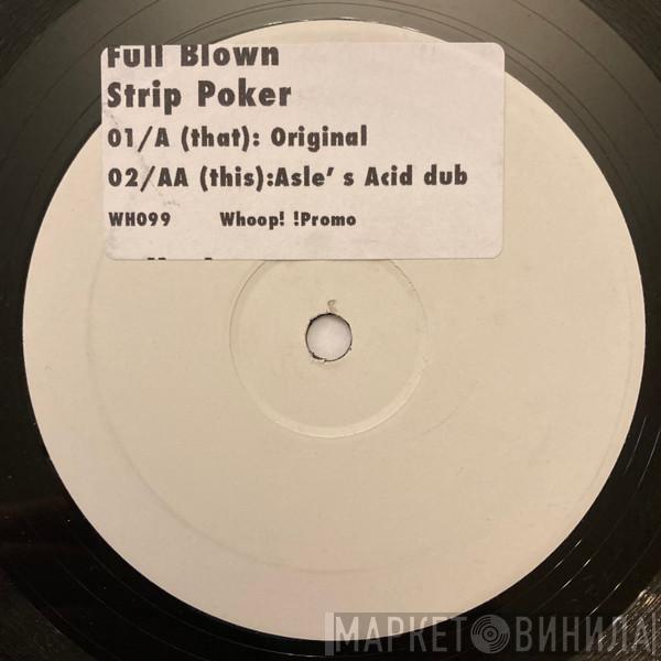 Full Blown - Strip Poker