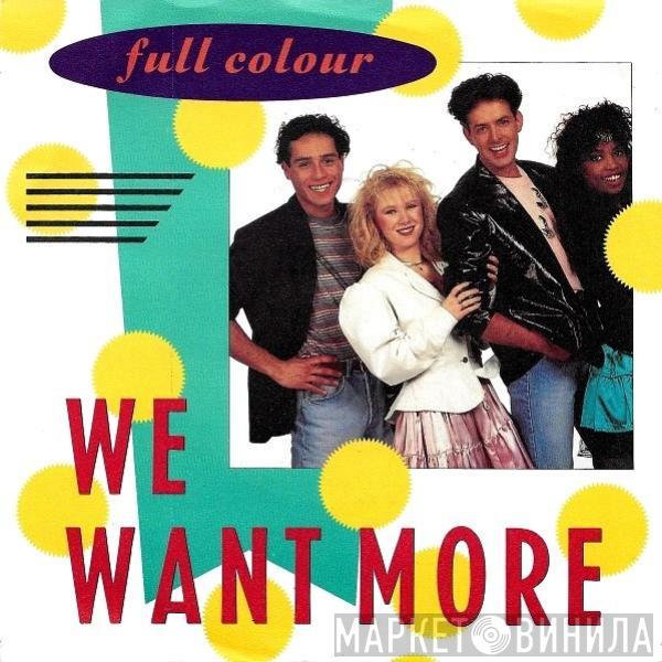 Full Colour  - We Want More