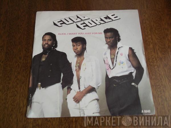 Full Force - Alice, I Want You Just For Me!