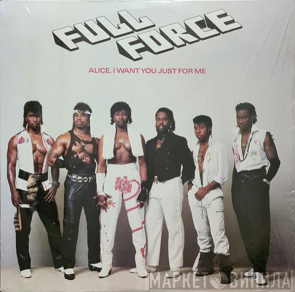  Full Force  - Alice, I Want You Just For Me