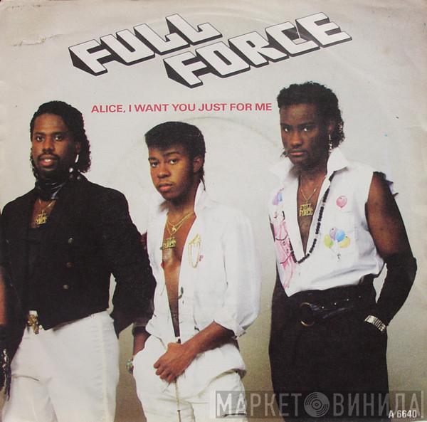 Full Force - Alice, I Want You Just For Me