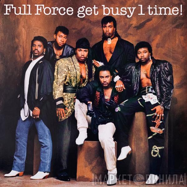 Full Force - Full Force Get Busy 1 Time!