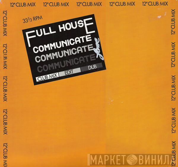 Full House - Communicate