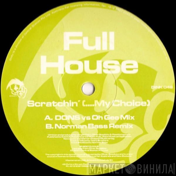  Full House   - Scratchin' (...My Choice)