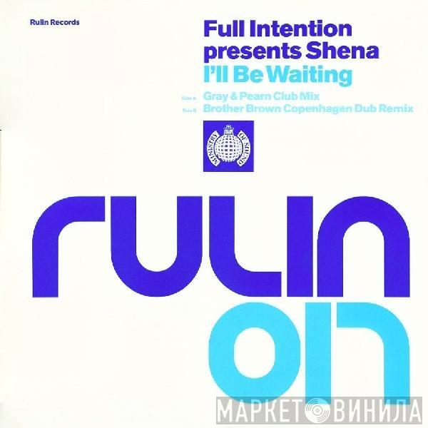 Full Intention, Shena - I'll Be Waiting