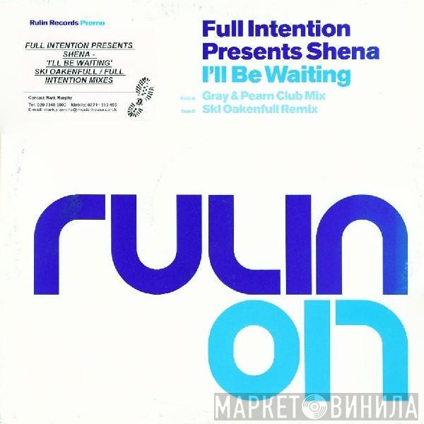 Full Intention, Shena - I'll Be Waiting