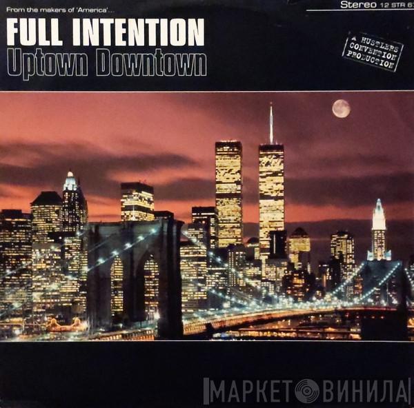 Full Intention - Uptown Downtown