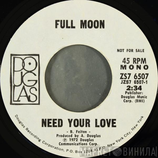 Full Moon  - Need Your Love