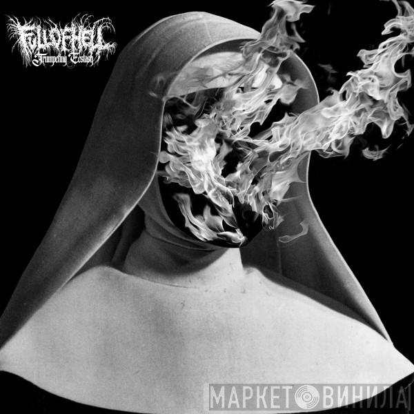 Full Of Hell - Trumpeting Ecstasy