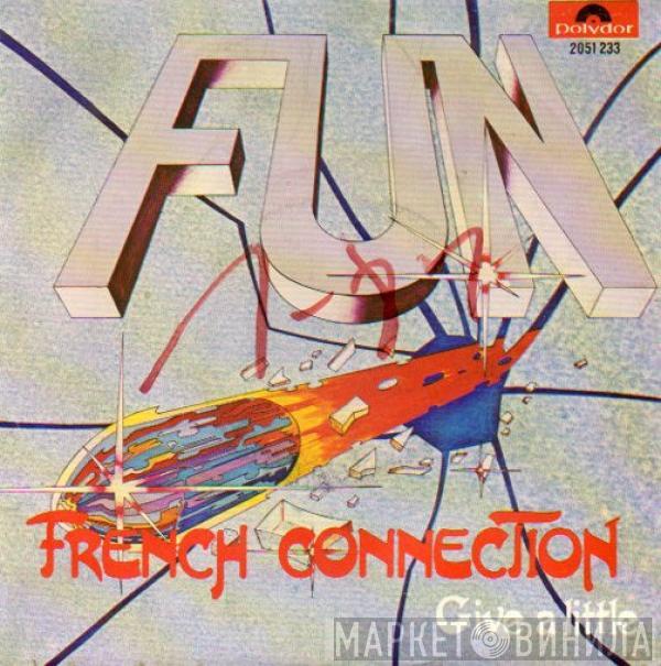 Fun  - French Connection / Give A Little