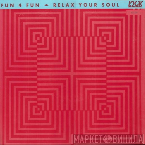 Fun 4 Fun - Relax Your Soul