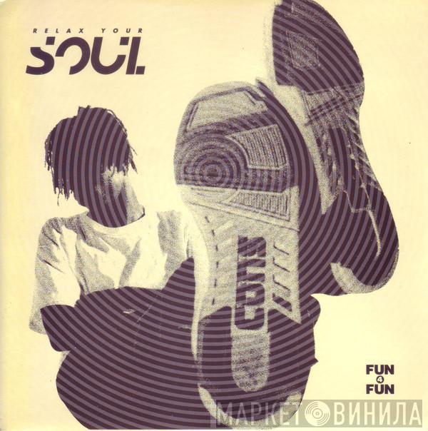 Fun 4 Fun - Relax Your Soul