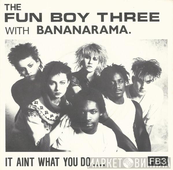 Fun Boy Three, Bananarama - It Aint What You Do....